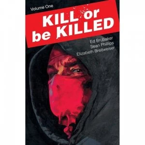 Image of Kill or Be Killed. Volume 1 by Ed Brubaker Paperback
