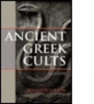 Image of Ancient Greek Cults by Jennifer Larson Paperback