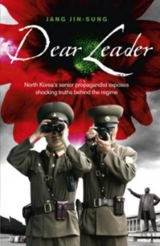 Image of Dear Leader by Jang Jin-Sung Paperback
