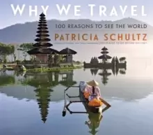 Image of Why We Travel : 100 Reasons to See the World