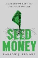 Image of seed money monsantos past and our food future