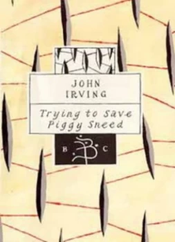 Image of Trying to Save Piggy Sneed by John Irving Book