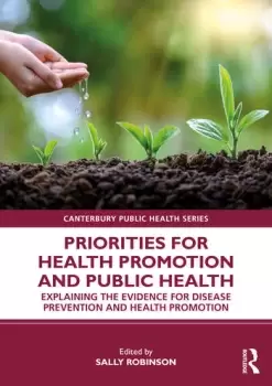 Image of Priorities for Health Promotion and Public HealthExplaining the Evidence for Disease Prevention and Health Promotion