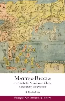 Image of Matteo Ricci and the Catholic Mission to China, 1583 1610 : A Short History with Documents