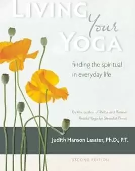 Image of Living Your Yoga by Judith Hanson Lasater
