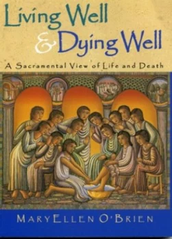 Image of Living Well and Dying Well by Maryellen Obrien Paperback