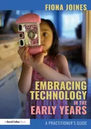 Image of Embracing Technology in the Early Years A Practitioner's Guide