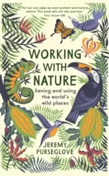 Image of Working with Nature : Saving and Using the World's Wild Places