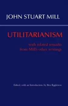 Image of Utilitarianism : With Related Remarks from Mill's Other Writings