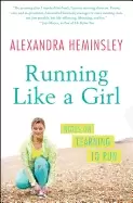 Image of running like a girl notes on learning to run