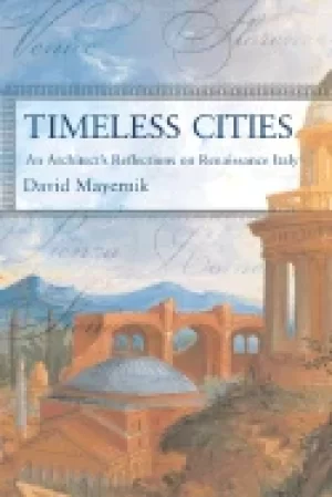 Image of timeless cities an architects reflections on renaissance italy