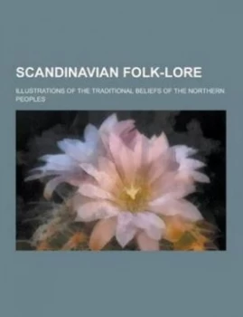 Image of Scandinavian Folk-Lore Illustrations of the Traditional Beliefs of the nor by Anonymous Paperback