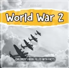 Image of World War 2 : Children's Book Filled With Facts