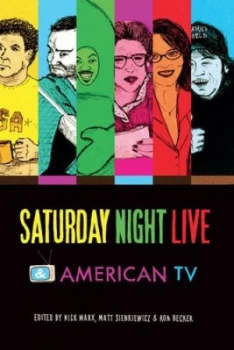 Image of Saturday Night Live and American Tv. Saturday Night Live and American TV by Ron Becker Paperback