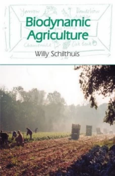Image of Biodynamic Agriculture by Willy Schilthuis Paperback