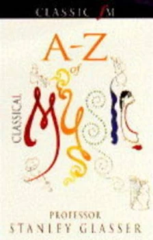 Image of Classic Fm A-Z of Classical Music by Stanley Glasser Book