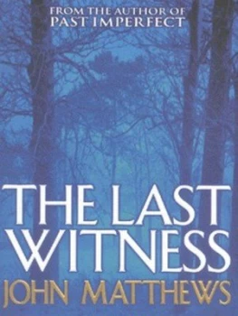 Image of The Last Witness by John Matthews Book