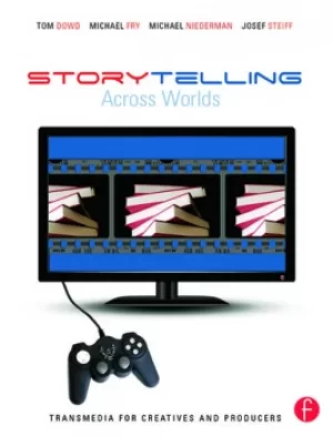 Image of Storytelling Across Worlds: Transmedia for Creatives and Producers
