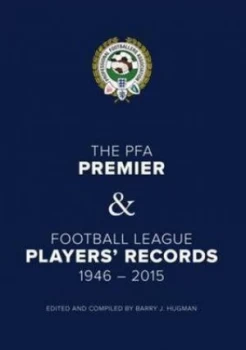 Image of Pfa Premier and Football League Records 1946-2015 by Barry J Hugman Hardback