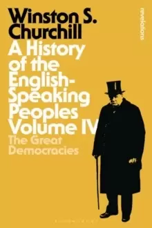 Image of A History of the English-Speaking Peoples Volume IV : The Great Democracies