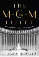 Image of mgm effect how a hollywood studio changed the world