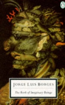 Image of The Book of Imaginary Beings by Jorge Borges Paperback