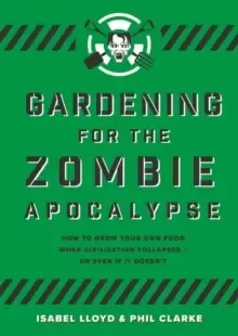 Image of Gardening for the Zombie Apocalypse
