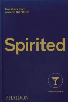 Image of Spirited : Cocktails from Around the World