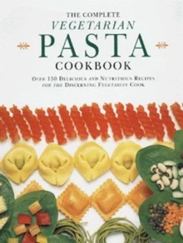 Image of The Complete Vegetarian Pasta Cookbook by Emma Callery Hardback