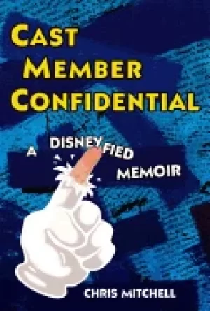 Image of cast member confidential a disneyfied memoir