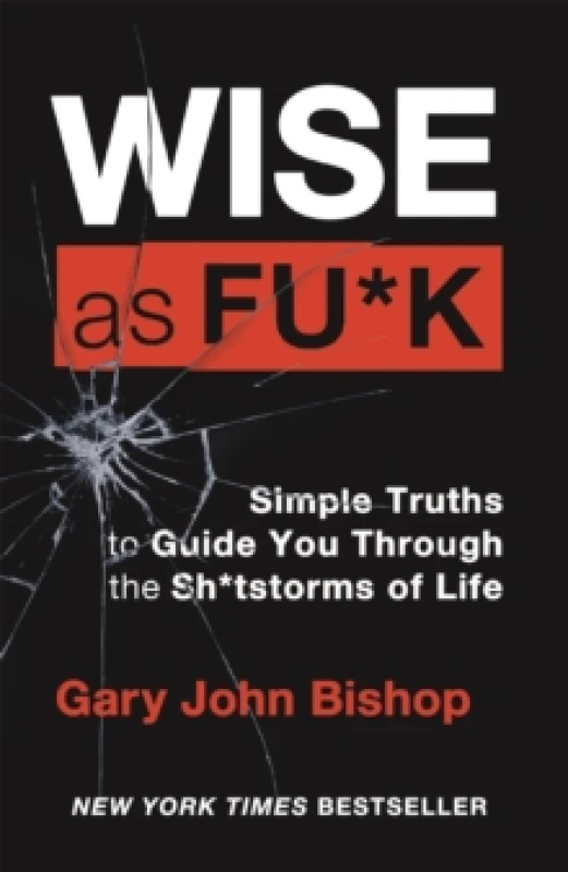 Image of wise as f ck simple truths to guide you through the sh tstorms in life 9781529348057