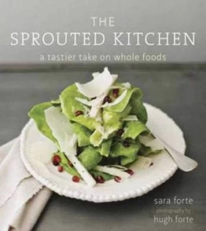 Image of The Sprouted Kitchen by Sara Forte Hardback