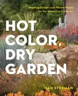Image of hot color dry garden inspiring designs and vibrant plants for the waterwise