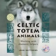 Image of Celtic Totem Animals : Working with shamanic helpers