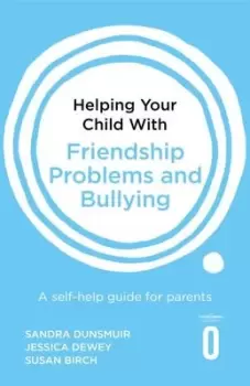 Image of Helping your child with friendship problems and bullying - Sandra Dunsmuir - Paperback - Used