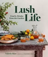 Image of lush life food and drinks from the garden