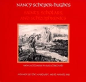 Image of Saints Scholars and Schizophrenics by Nancy Scheper-Hughes Book