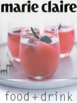 Image of Food + Drink by Michele Cranston and Petrina Tinslay and Marie Claire Book
