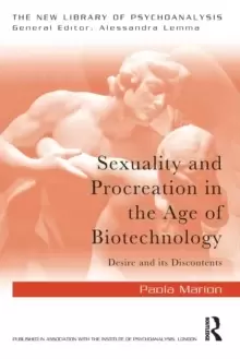 Image of Sexuality and Procreation in the Age of Biotechnology : Desire and its Discontents