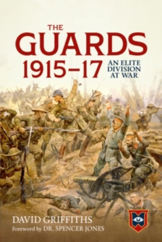 Image of The Guards 1915-17 : An Elite Division at War Hardback