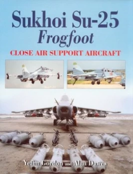 Image of Sukhoi Su-25 Frogfoot by E Gordon and Alan Dawes Hardback