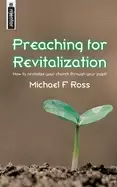 Image of preaching for revitalization how to revitalise your church through your pul