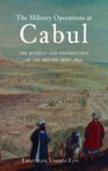Image of The Military Operations at Cabul by Lieutenant Vincent Eyre Paperback