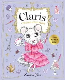 Image of Claris: A Tres Chic Activity Book Volume #1 : Claris: The Chicest Mouse in Paris