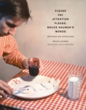 Image of Please pay attention please by Bruce Nauman