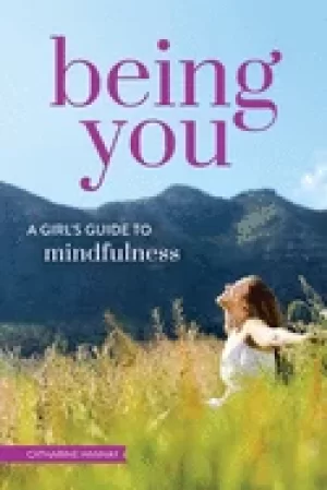 Image of being you a girls guide to mindfulness