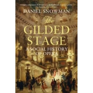 Image of The Gilded Stage : A Social History of Opera