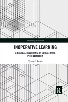Image of Inoperative Learning : A Radical Rewriting of Educational Potentialities