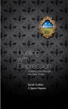 Image of Dealing with Depression by Sarah Collins and Jayne Haynes Paperback