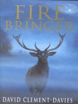 Image of Fire Bringer by David Clement-Davies Hardback